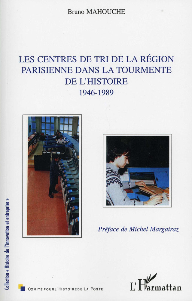 Couverture - Les centres de tri de la région parisienne dans la tourmente de l’histoire - Bruno Mahouche - CHP